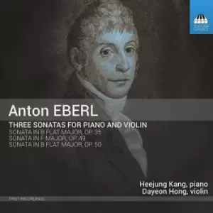 Anton Eberl Three Sonatas for Piano and Violin by Anton Eberl CD Album