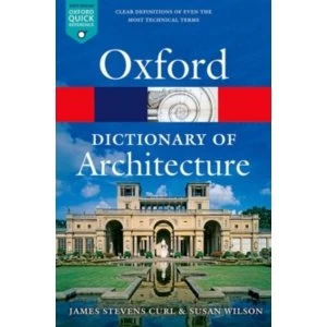 The Oxford Dictionary of Architecture by James Stevens Curl, Susan Wilson (Paperback, 2016)