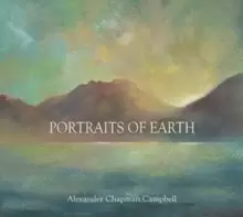 Alexander Chapman Campbell: Portraits of Earth