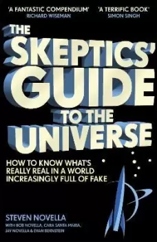 The Skeptics' Guide to the Universe by Steven Novella