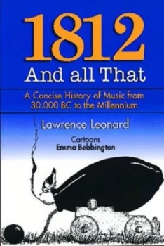 1812 and All That by Lawrence Leonard and Emma Bebbington Paperback