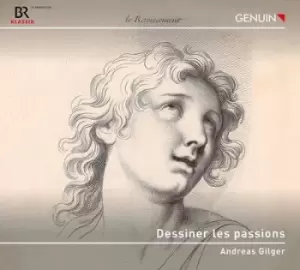 Andreas Gilger Dessiner Les Passions by Jean-Henri D'Anglebert CD Album