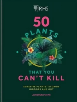 50 plants that you cant kill by Jamie Butterworth