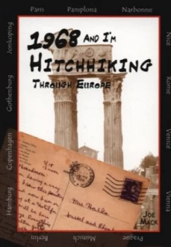 1968 and Im Hitchhiking through Europe by Joe Mack Hardback