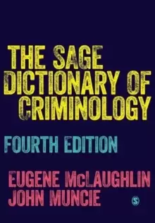 The SAGE Dictionary of Criminology