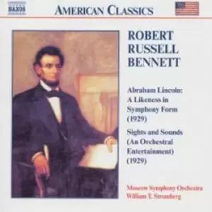 Abraham Lincoln A Likeness in Symphony Form / Sights and Sounds by Robert Russell Bennett CD Album