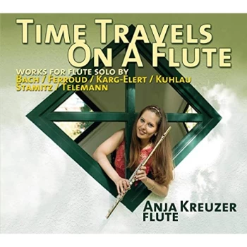 Anja Kreuzer - Time Travels On a Flute: Works for Flute Solo By Bach/Ferroud/... CD