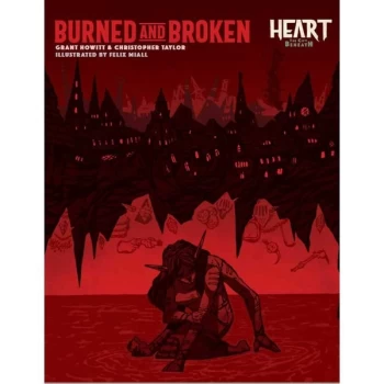 Burned and Broken - Heart: The City Beneath Source Book