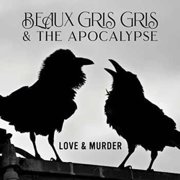 Beaux Gris Gris & The Apocalypse - Love & Murder (Red Vinyl)