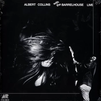 Albert Collins With The Barrelhouse - Live Vinyl