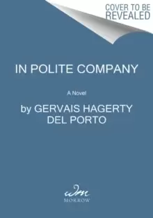 In Polite Company : A Novel