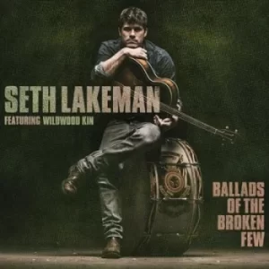 Ballads of the Broken Few by Seth Lakeman CD Album