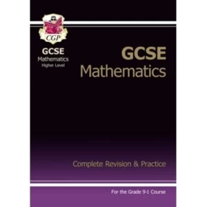 GCSE Maths Complete Revision & Practice: Higher - Grade 9-1 Course (with Online Edition)