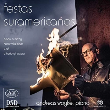 Andreas Woyke - Festas Suramericanas: Piano Music By Heitor Villa-Lobos And /... CD