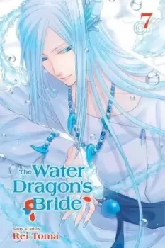 The Water Dragons Bride, Vol. 7 by Rei Toma