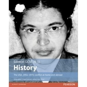 Edexcel GCSE (9-1) History The USA, 1954-1975: conflict at home and abroad Student Book by Pearson Education Limited...