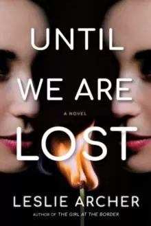 Until We Are Lost : A Novel