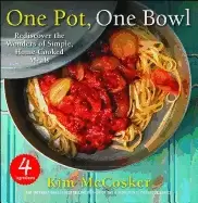 4 ingredients one pot one bowl rediscover the wonders of simple home cooked