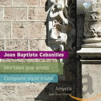 Amystis; Jos Duce Chenoll - Joan Baptista Cabanilles: Complete Vocal Music CD