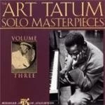 Art Tatum - Art Tatum Solo Masterpieces Vol. 3