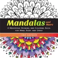 mandalas and more a meditative drawing and coloring book for mind body and