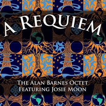 Alan Barnes Octet & Josie Moon - A Requiem CD