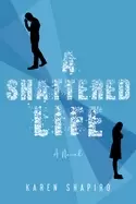 shattered life a novel