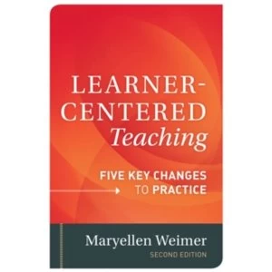 Learner-Centered Teaching : Five Key Changes to Practice