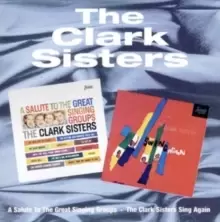 A Salute To The Great Singing Groups/The Clark Sisters Sing Again