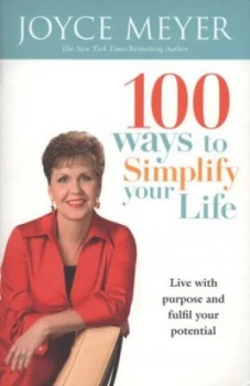 100 Ways to Simplify Your Life by Joyce Meyer Paperback