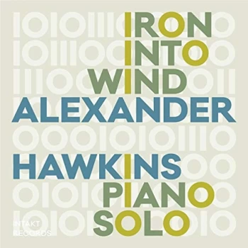 Alexander Hawkins - Iron Into Wind CD