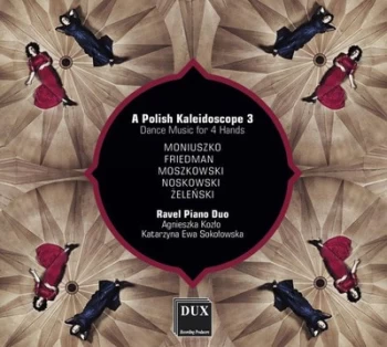 A Polish Kaleidoscope Dance Music for 4 Hands - Volume 3 by Stanislaw Moniuszko CD Album