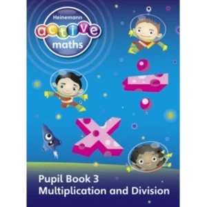 Heinemann Active Maths - First Level - Exploring Number - Pupil Book 3 - Multiplication and Division by Peter Gorrie, Lynne...