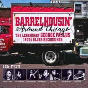 Barrelhousin Around Chicago The Legendary George Paulus 1970s Blues Recordings by Various Artists CD Album