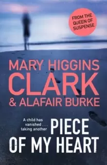 Piece of My Heart : The thrilling new novel from the Queens of Suspense