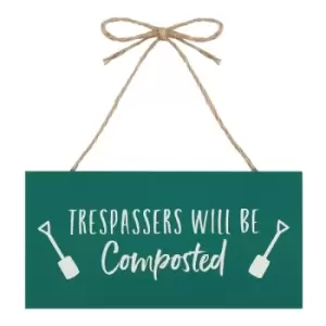 Trespassers Will Be Composted Hanging Plaque