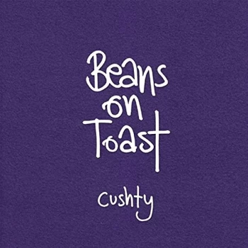 Beans On Toast - Cushty CD