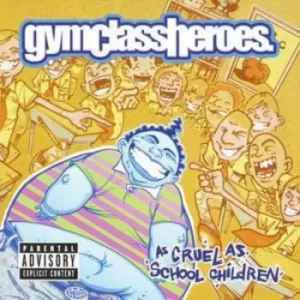 As Cruel As School Children by Gym Class Heroes CD Album