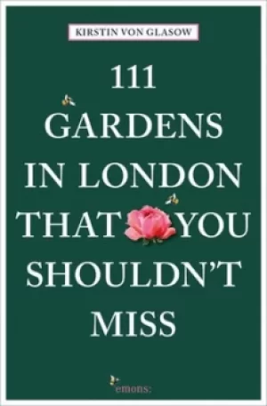 111 gardens in london that you shouldnt miss by Kirstin von Glasow