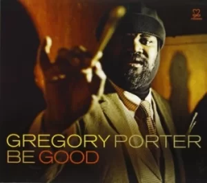 Be Good by Gregory Porter CD Album