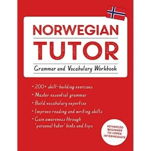 Norwegian Tutor: Grammar and Vocabulary Workbook (Learn Norwegian with Teach Yourself) Advanced beginner to upper...