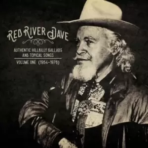 Authentic Hillbilly Ballads and Topical Songs 1954-1976 - Volume 1 by Red River Dave Vinyl Album