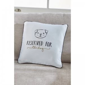 Reserved For The Dog Cushion