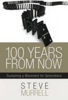 100 Years from Now by Steve Murrell Paperback