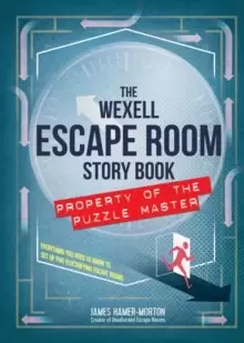 The Wexell Escape Room Kit : Solve the Puzzles to Break Out of Five Fiendish Rooms