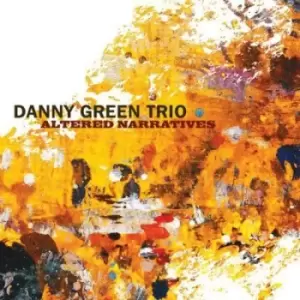 Altered Narratives by Danny Green Trio CD Album