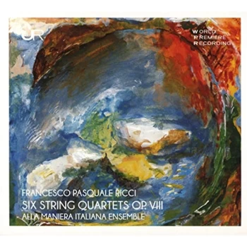 Alla Maniera Italiana Ensemble - Francesco Pasquale Ricci: Six String Quartets, Op. VIII CD