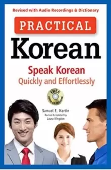 Practical Korean : Speak Korean Quickly and Effortlessly (Revised with Audio Recordings & Dictionary)