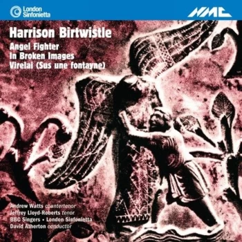 Andrew Watts - Harrison Birtwistle: Angel Fighter/In Broken Images/Virelai CD