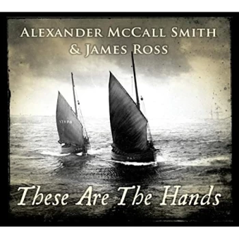 Alexander McCall Smith And James Ross - These Are the Hands CD